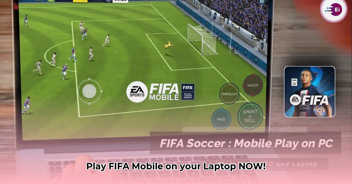 download-fifa-mobile-on-laptop